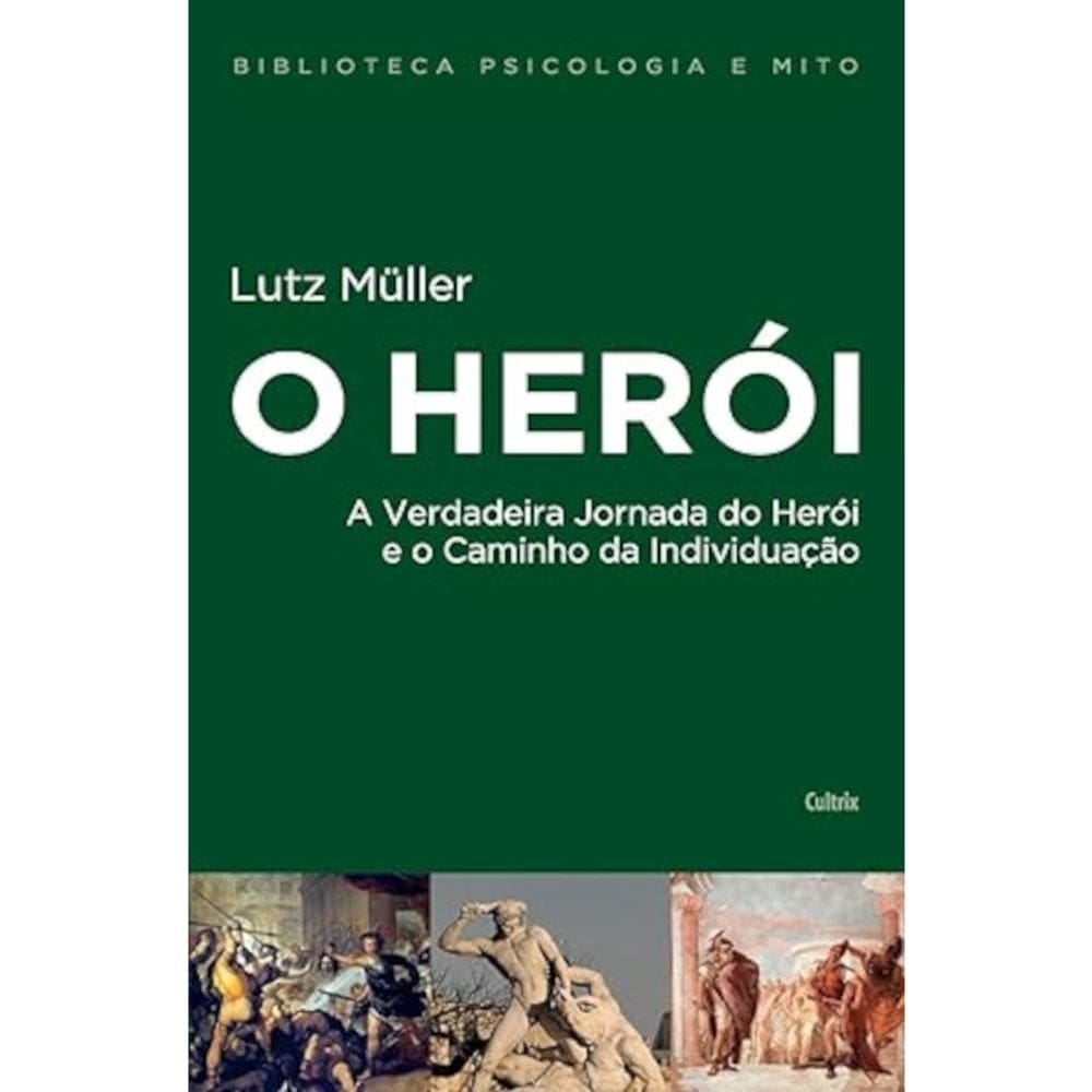 O Herói - A Verdadeira Jornada Do Herói E O Caminho Da Individuação