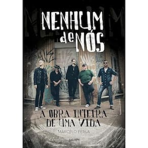 Nenhum de nós - A obra inteira de uma vida