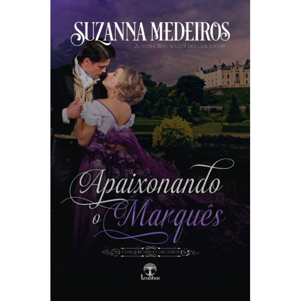 Apaixonando o Marquês (Conquistando um Lorde - Livro 1)