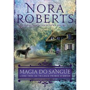 Trilogia Primos O Dwyer - Vol 3 - Magia Do Sangue