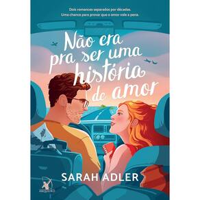 Não Era Pra Ser Uma História De Amor - Dois Romances Separados Por Décadas