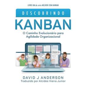 Descobrindo KANBAN: O Caminho Evolucionário para Agilidade Organizacional