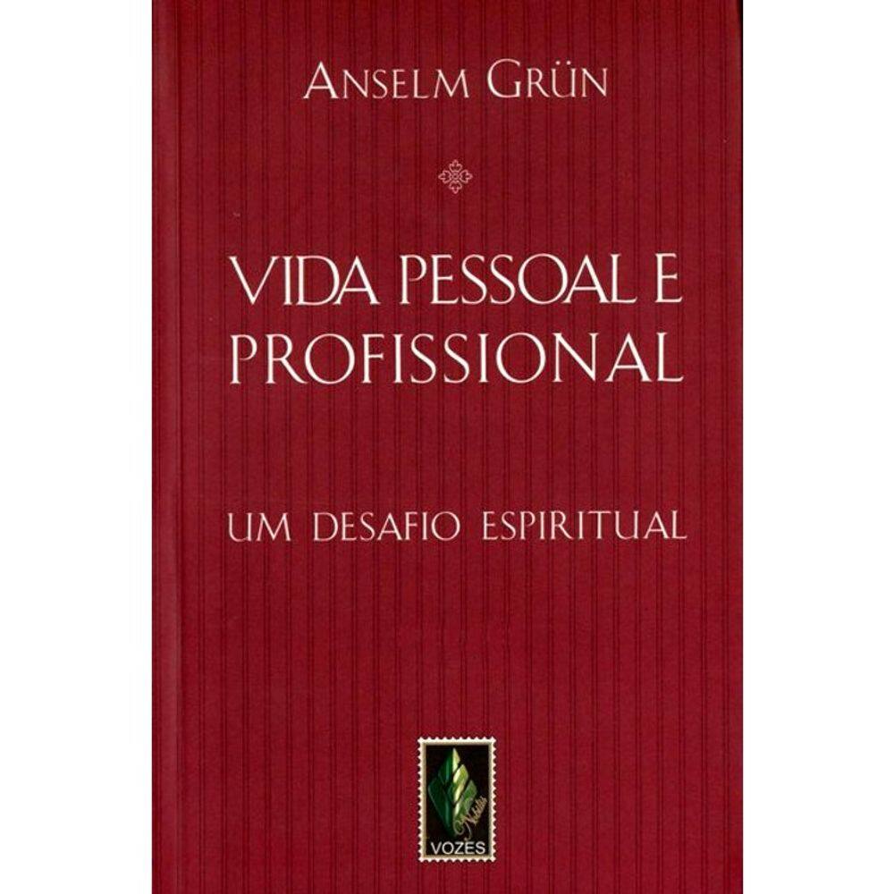 Vida Pessoal E Profissional - Um Desafio Espiritual