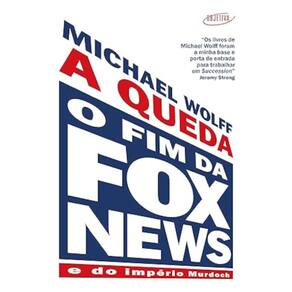 A queda - O fim da Fox News e do império Murdoch