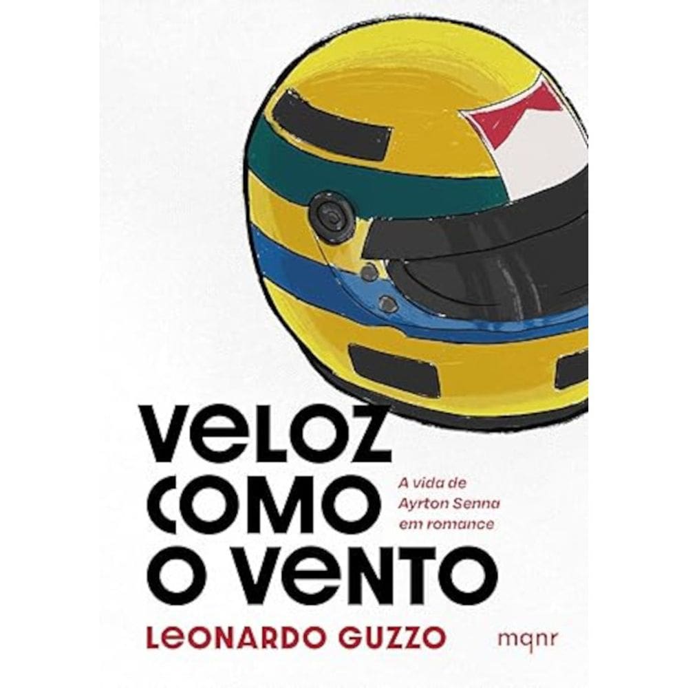 Veloz como o vento - A vida de Ayrton Senna em romance