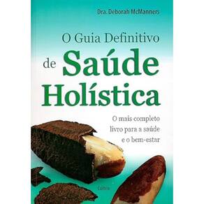 O Guia Definitivo De Saúde Holística