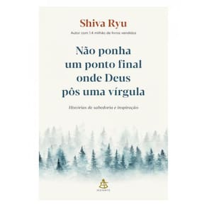 Não Ponha Um Ponto Final Onde Deus Pôs Uma Vírgula