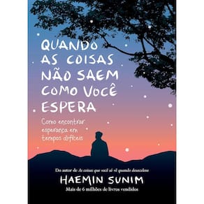 Quando As Coisas Não Saem Como Você Espera