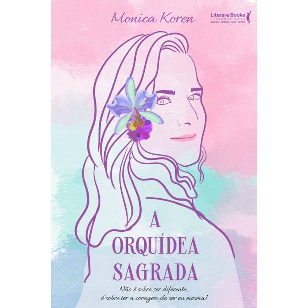 Livro A Orquídea Sagrada: Não É Sobre Ser Diferente