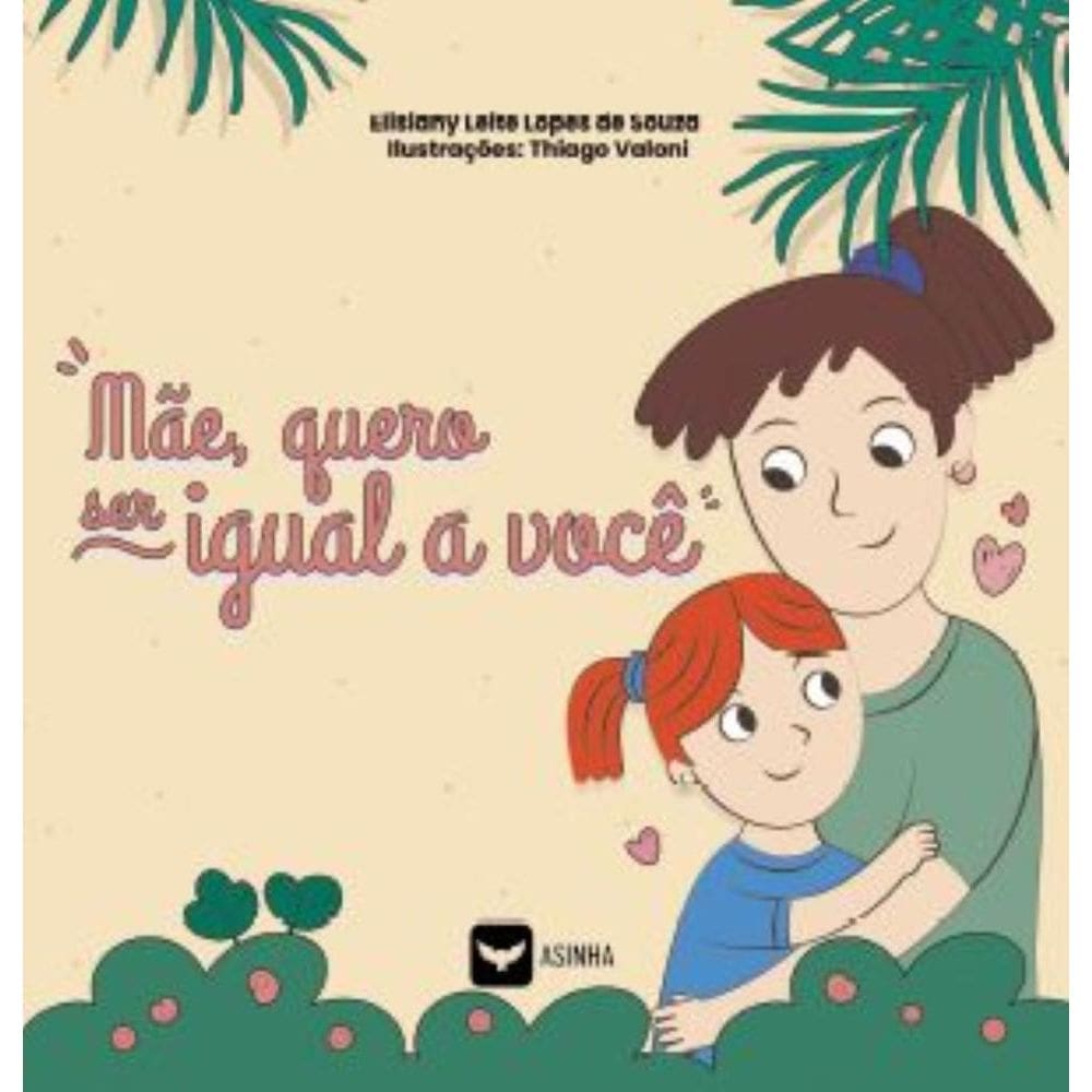 Mãe, quero ser igual a você