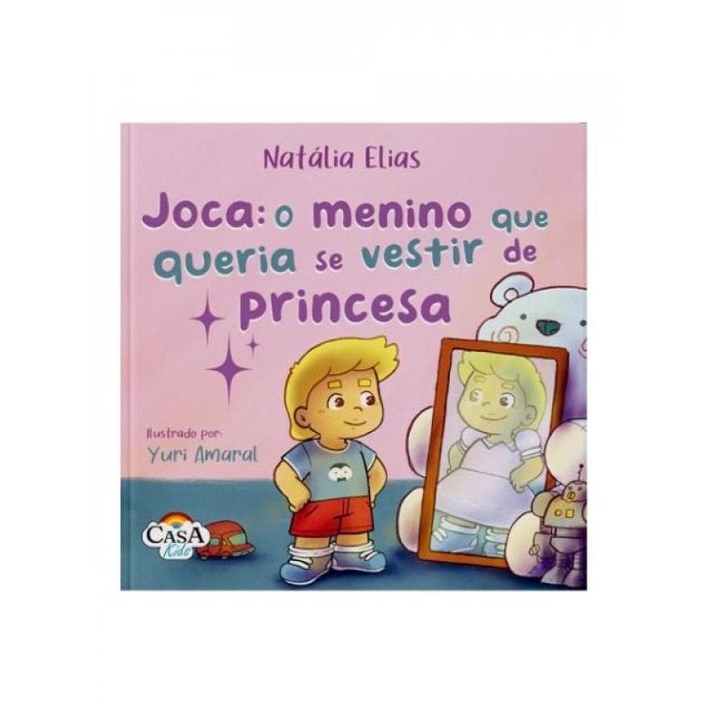 Joca: O Menino Que Queria Se Vestir De Princesa