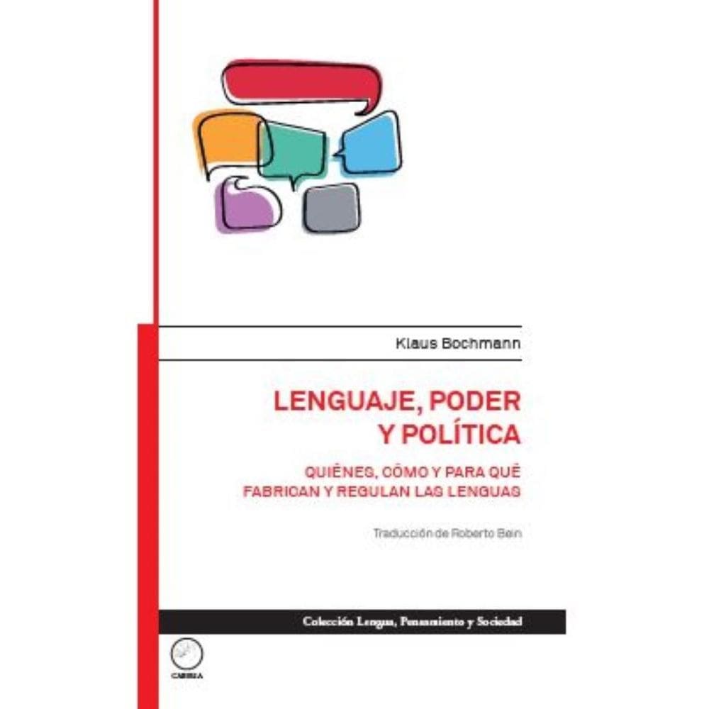 Lenguaje, poder y politica: Quiénes, cómo y para qué fabrican y regulan las lenguas