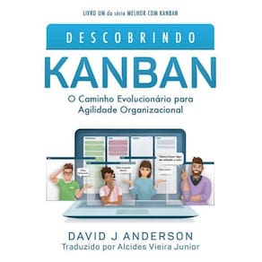 Descobrindo KANBAN: O Caminho Evolucionário para Agilidade Organizacional