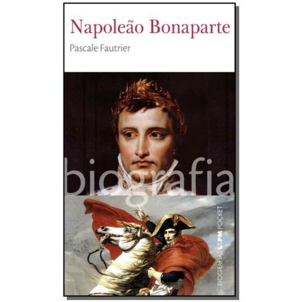 Napoleao Bonaparte - Biografias 28 - Bolso
