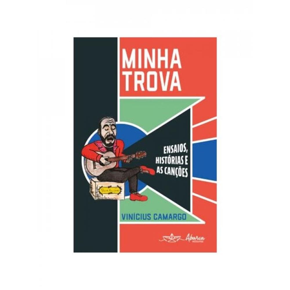 Minha Trova - Ensaios, Histórias E As Canções