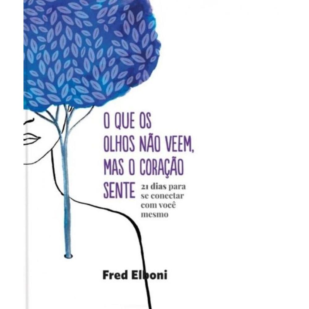 O Que Os Olhos Não Veem, Mas O Coração Sente