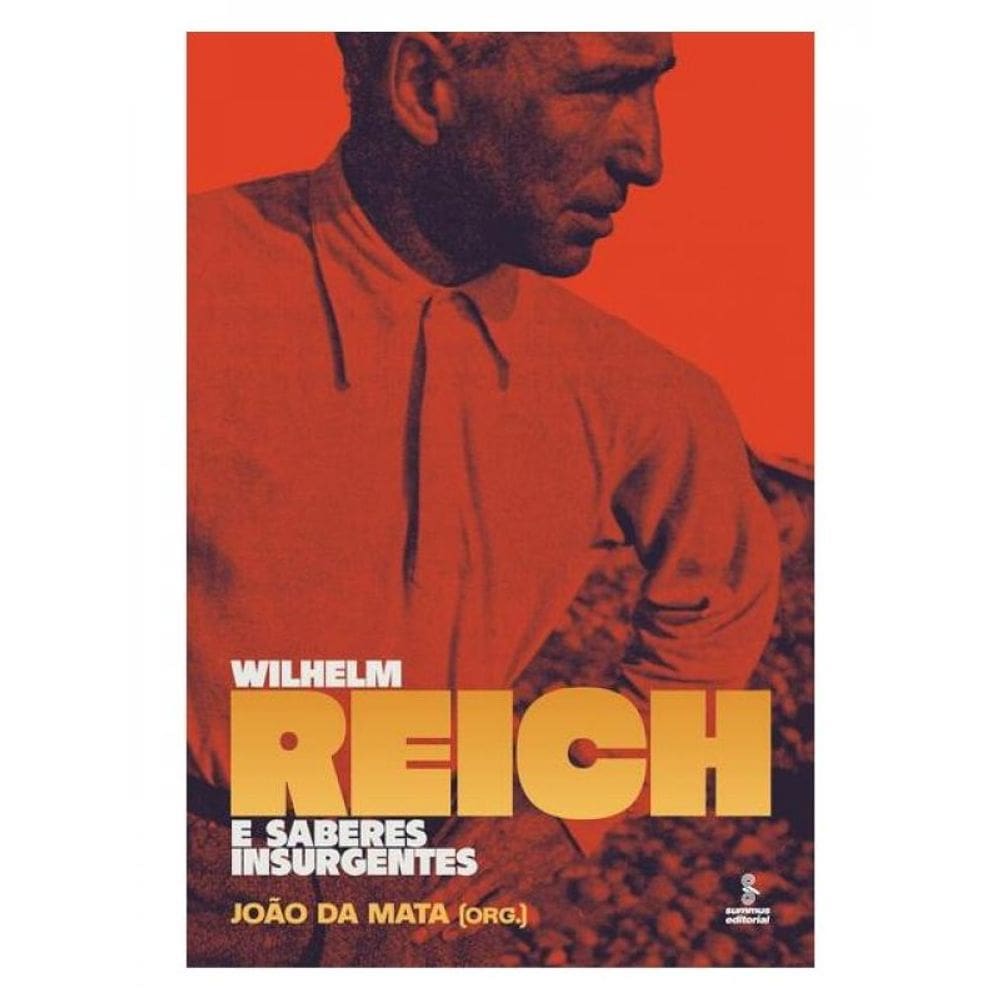 Wilhelm Reich E Saberes Insurgentes