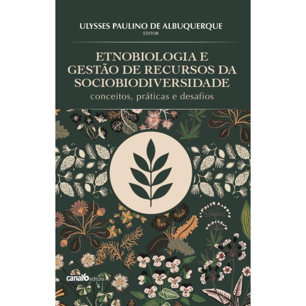 Etnobiologia e gesta?o de recursos da sociobiodiversidade: conceitos, pra?ticas e desafios