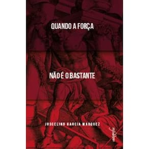 Quando a Força não é o Bastante