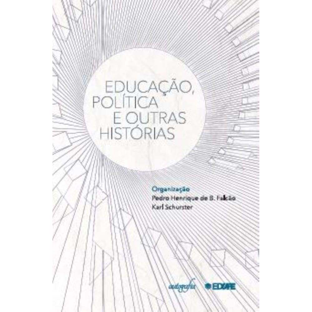 Educação, política e outras histórias.