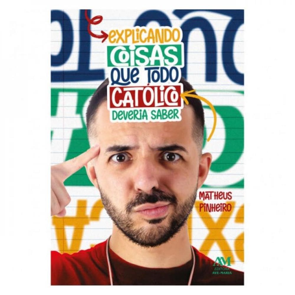 Explicando Coisas Que Todo Católico Deveria Saber