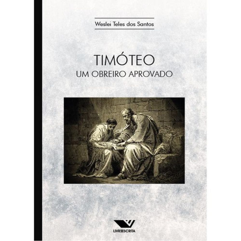 Timóteo - Um Obreiro Aprovado