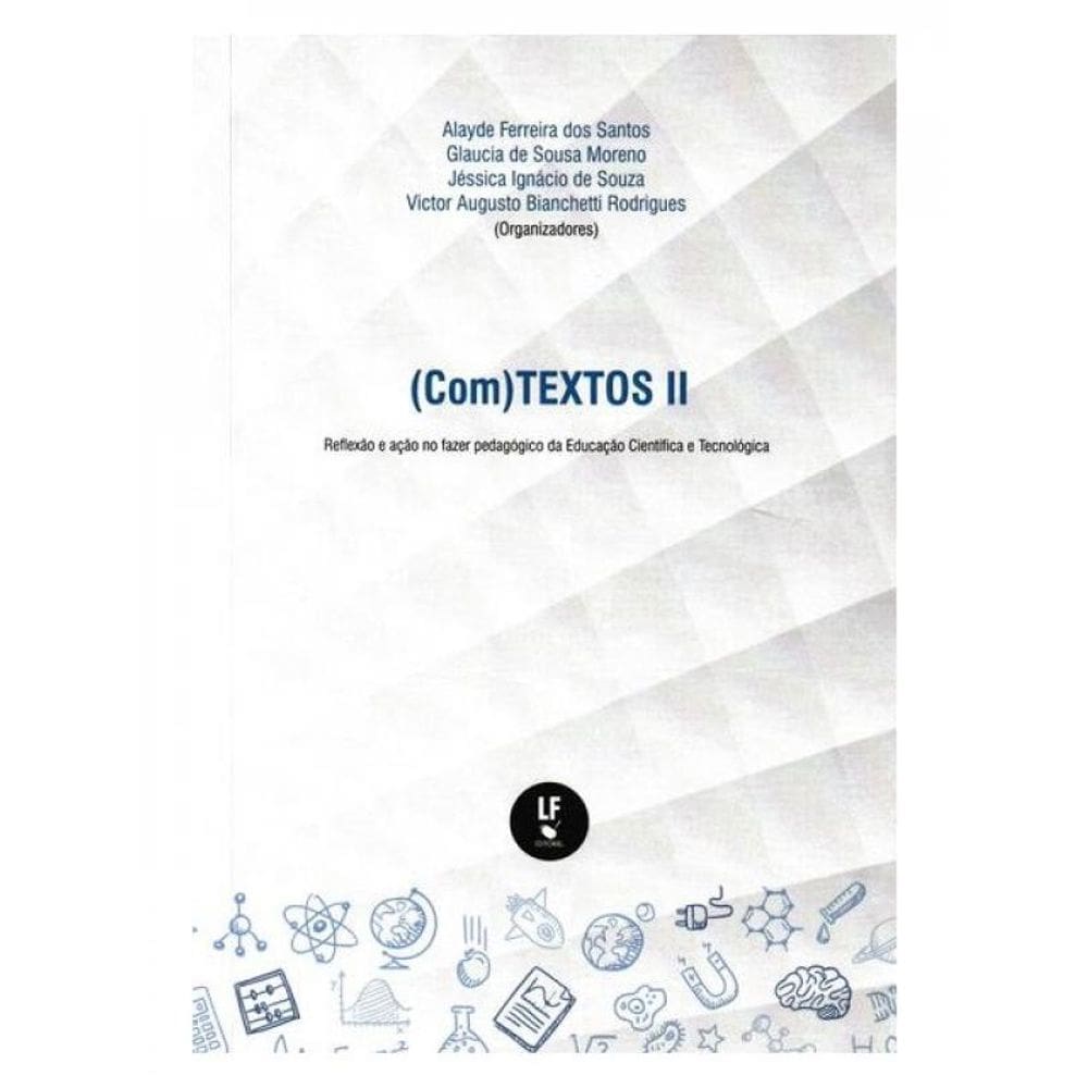 (Com)Textos Ii Reflexão E Ação No Fazer Pedagógico Da Educação Científica E Tecnológica