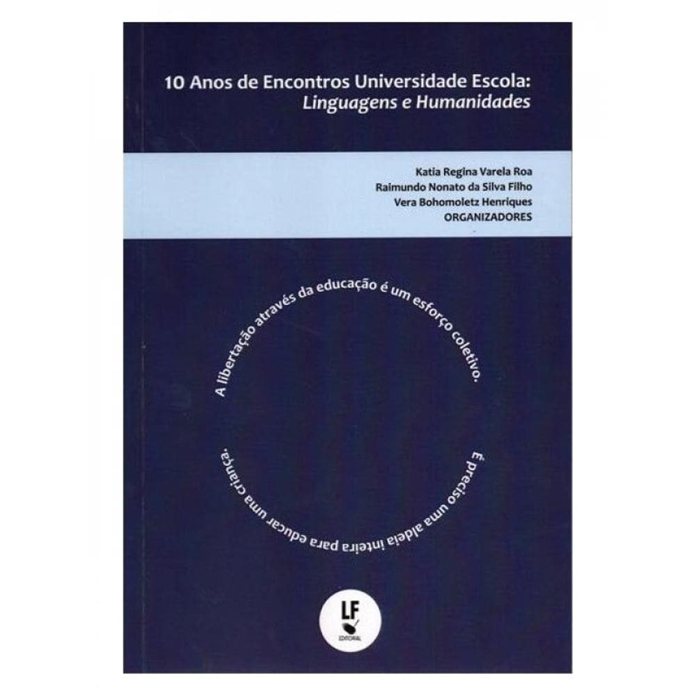 10 Anos De Encontros Universidade Escola: Linguagens E Humanidades - Vol. 2