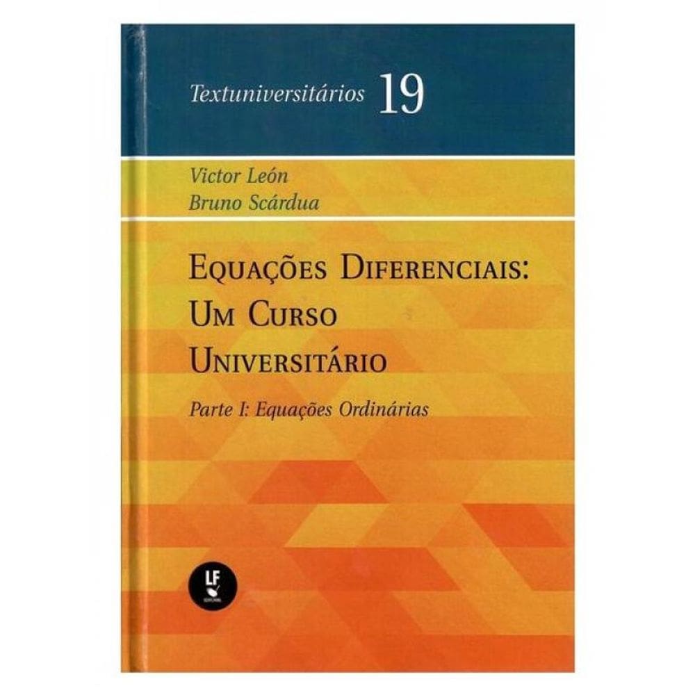 Equações Diferenciais: Um Curso Universitário - Parte I: Equações Ordinárias