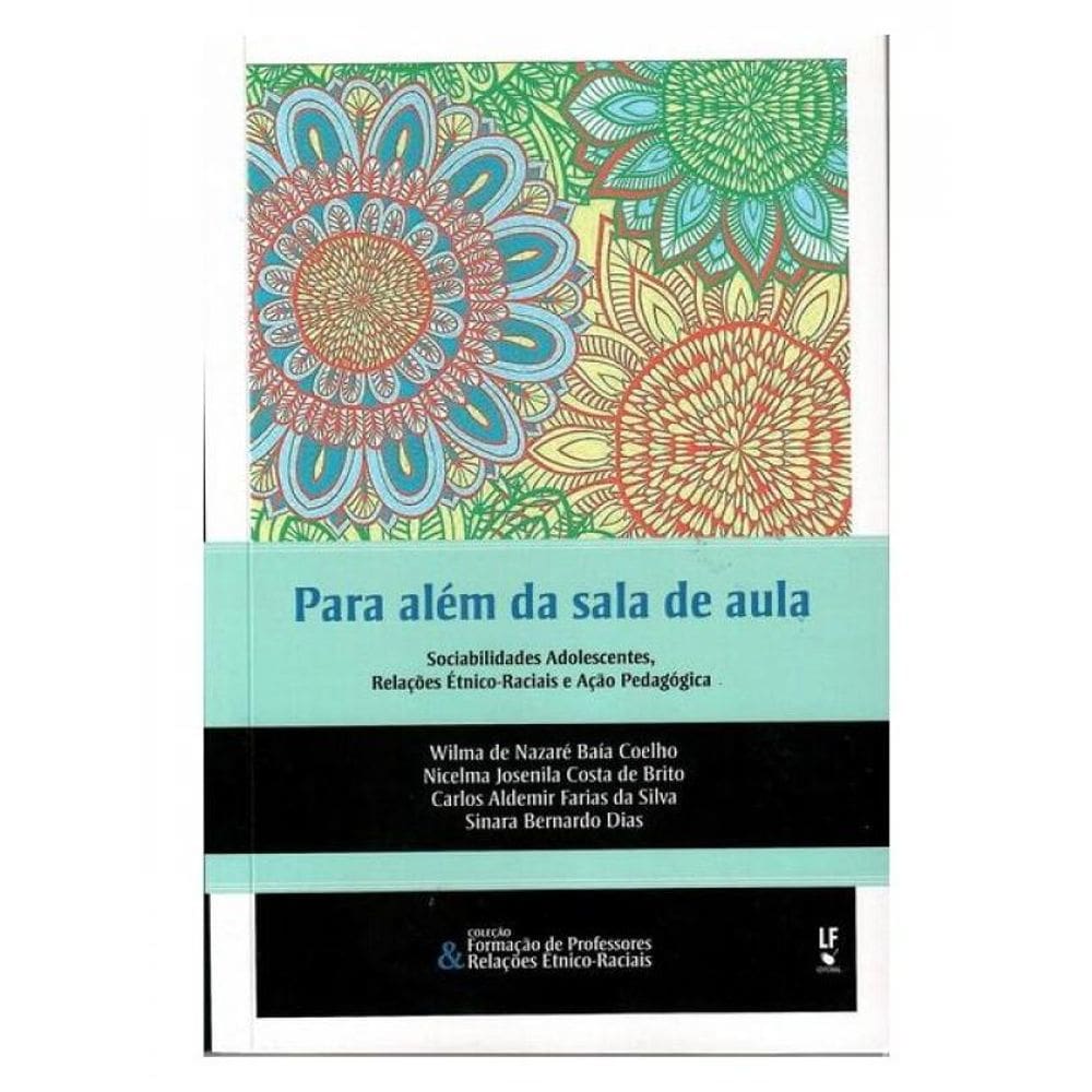 Para Além Da Sala De Aula: Sociabilidade Adolescentes, Relações Étnico-Raciais E Ação Pedagógica