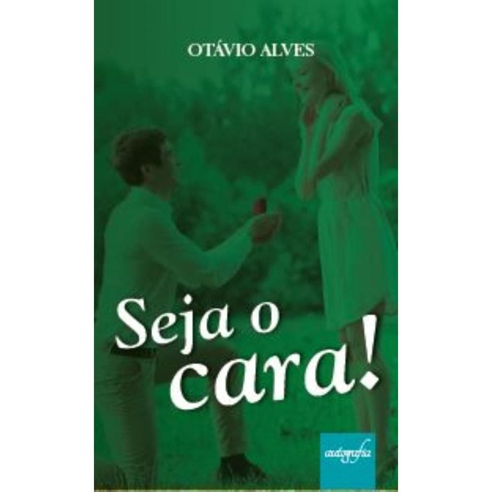 Seja o cara!
