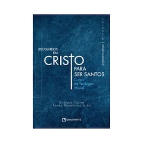 Livro Escolhidos em Cristo para ser santos - Volume I Moral Fundamental
