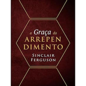 A Graça Do Arrependimento
