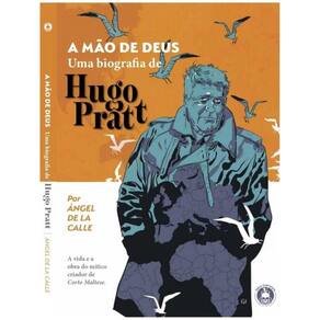 A Mão De Deus - Uma Biografia De Hugo Pratt