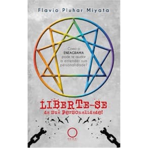 Liberte-se da sua personalidade! Como o ENEAGRAMA pode te ajudar a entender sua personalidade?