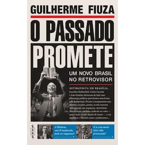 Passado Promete, o - Um Novo Brasil no Retrovisor
