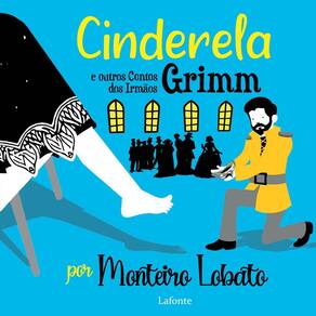 Cinderela E Outros Contos Dos Irmãos Grimm Por Monteiro Lobato