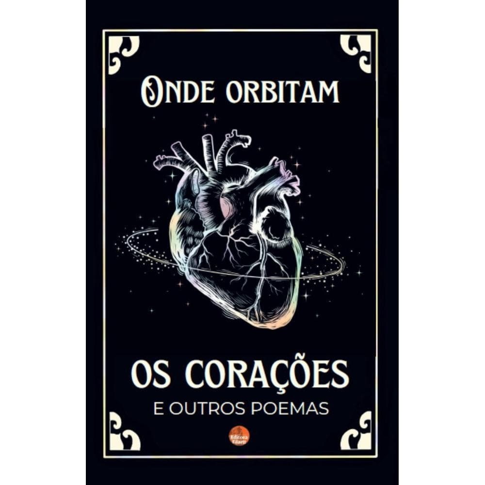 Onde orbitam os corações e outros poemas
