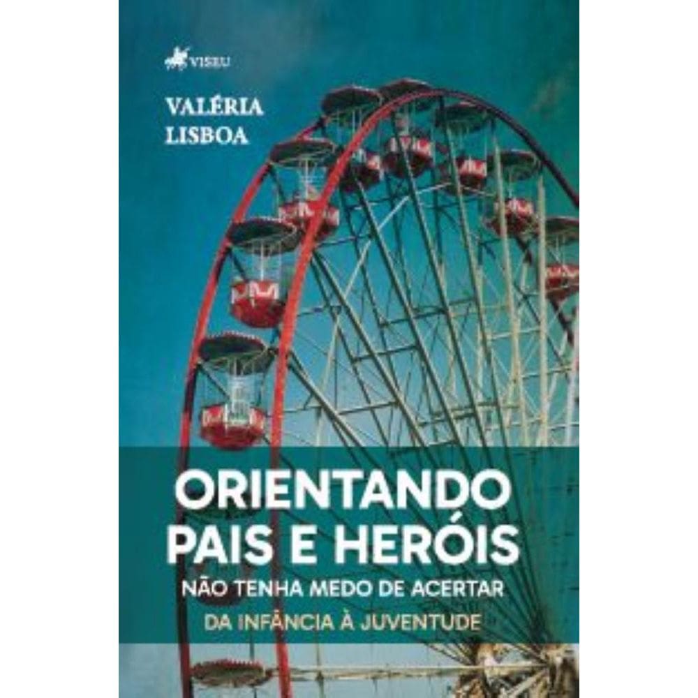 Orientando Pais e Heróis: Não tenha medo de acertar! Da infância à juventude