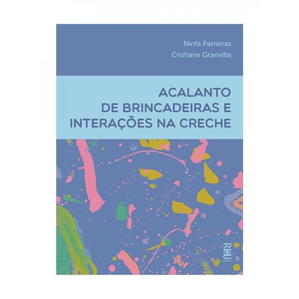 Acalanto De Brincadeiras E Interações Na Creche