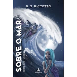 Sobre o Mar; Trilogia Sobre Elas (Livro 1)