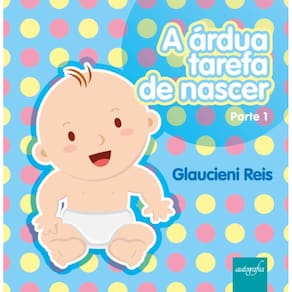 A árdua tarefa de nascer
