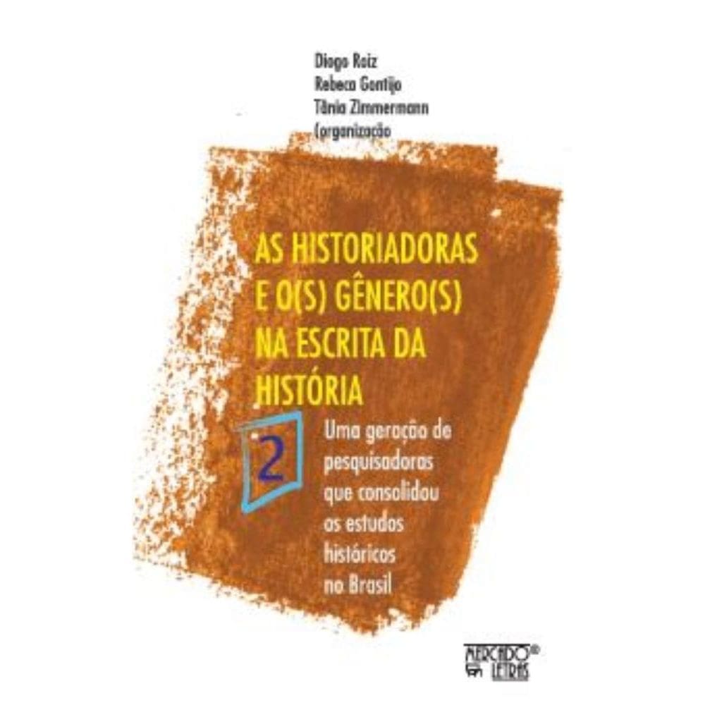 As Historiadoras e o(s) Gênero(s) na escrita da história- Vol. 2