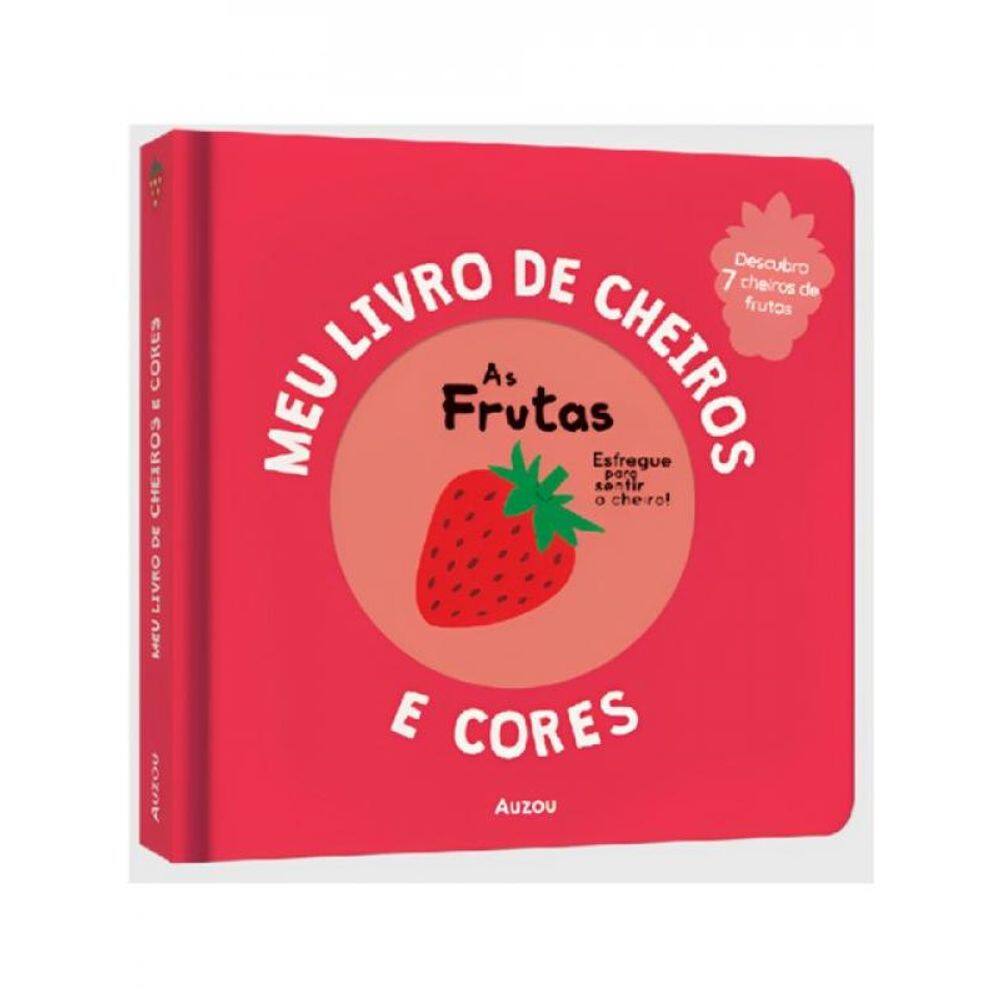 Meu Livro De Cheiros E Cores: As Frutas