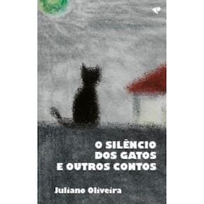 O silêncio dos gatos e outros contos