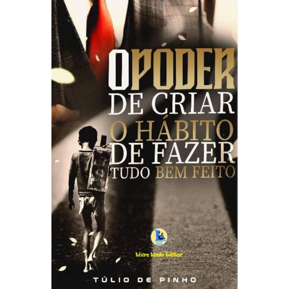 O poder de criar o hábito de fazer tudo bem feito