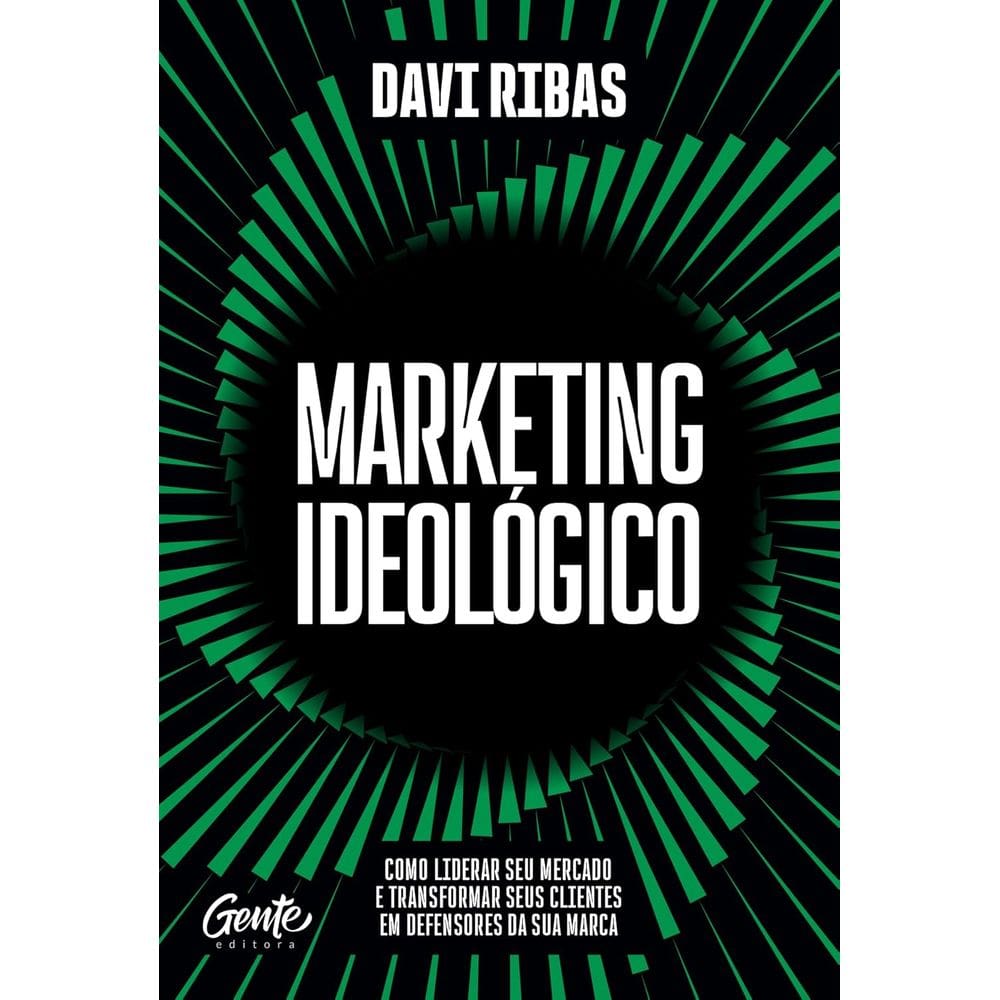 Marketing ideológico: Como liderar seu mercado e transformar