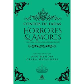 Contos de Fadas - Horrores & Amores
