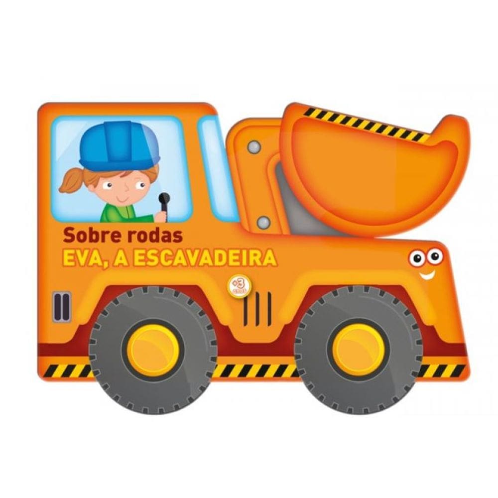 Sobre Rodas: Eva, A Escavadeira