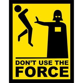 Placa Decorativa Dont Use The Force